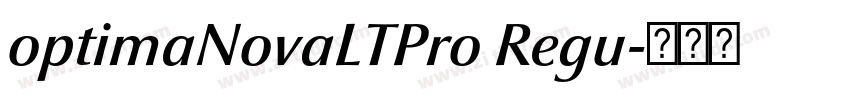 optimaNovaLTPro Regu字体转换 optimaNovaLTPro Regu字体转换